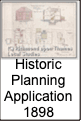 Historic
Planning
Application
1898